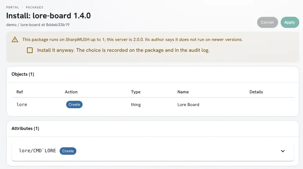 The review screen for lore-board 1.4.0, with a warning that it runs on SharpMUSH up to 1 while the server is 2.0.0, and an unticked checkbox reading Install it anyway. The choice is recorded on the package and in the audit log. Apply is greyed out.
