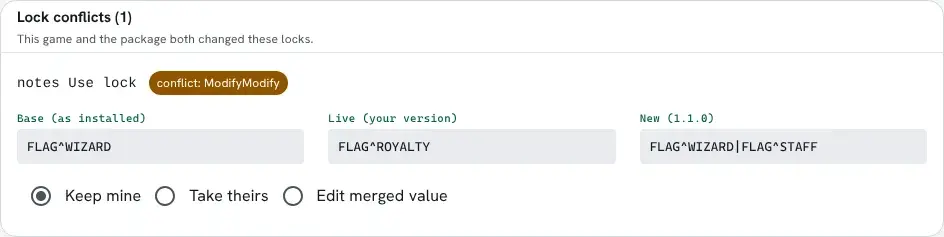 Lock conflicts: the Use lock was FLAG^WIZARD as installed, is FLAG^ROYALTY in the game, and is FLAG^WIZARD|FLAG^STAFF in the new version. Keep mine is selected.