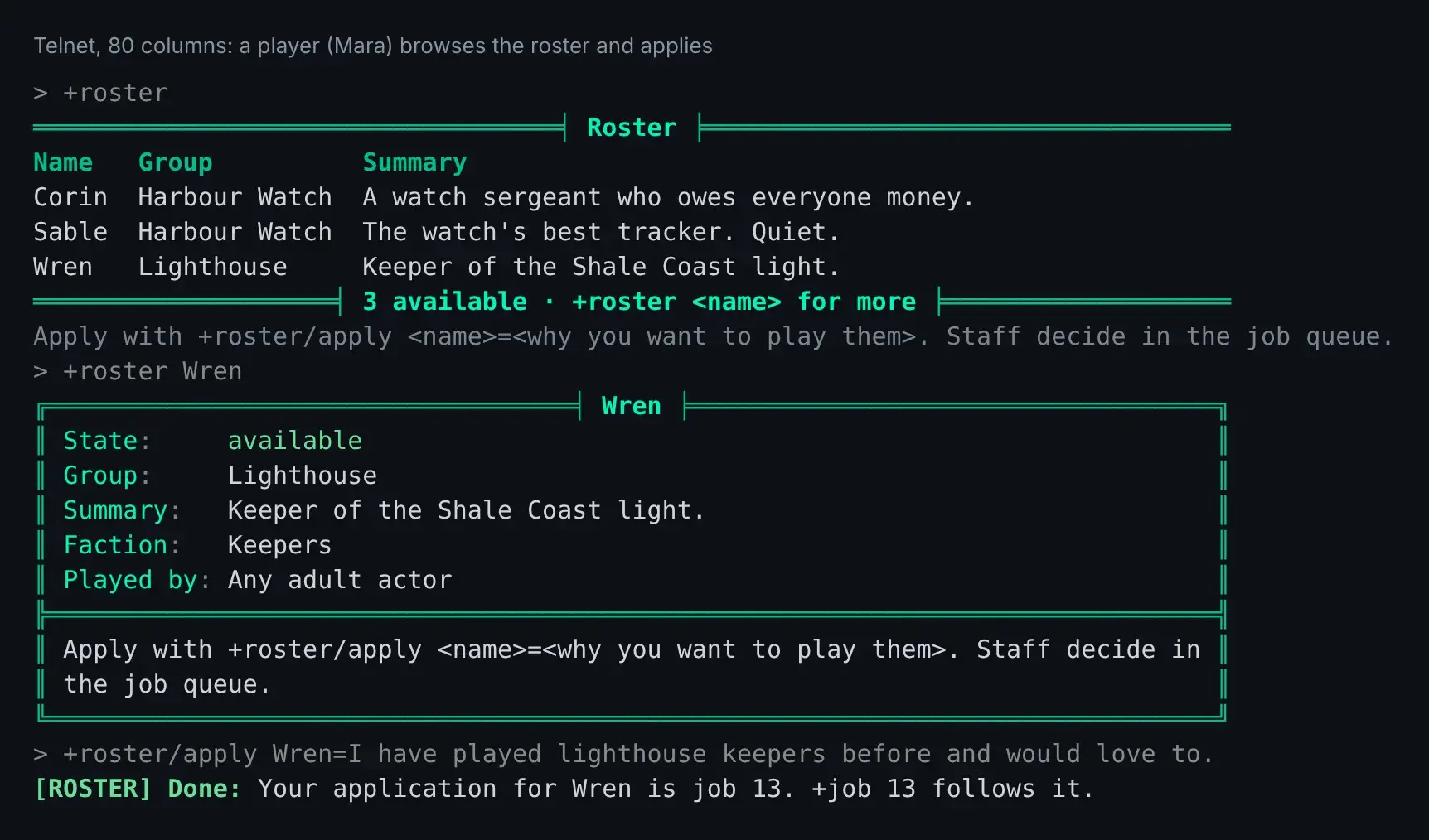 A player's terminal: +roster lists Corin, Sable and Wren by group, +roster Wren shows her fields in a box with how to apply under them, and +roster/apply files job 13